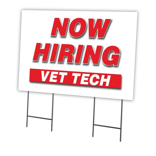 Signmission Now Hiring Vet Tech Yard Sign & Stake outdoor plastic coroplast window, C-2436 VET TECH C-2436 VET TECH - main
